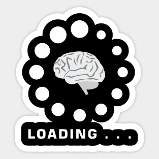 Brain Is Loading - Funny Sticker